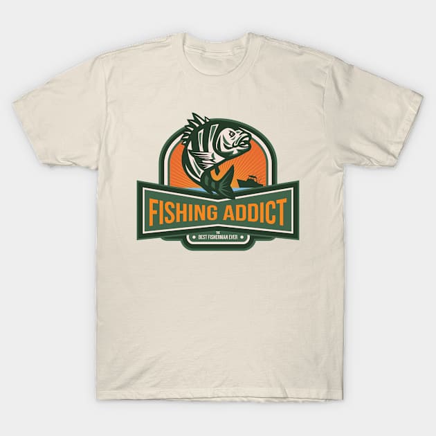 Fishing Addict - The Best Fisherman Ever T-Shirt by Qkibrat